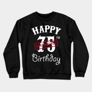 Happy 75th Quarantined Birthday Crewneck Sweatshirt